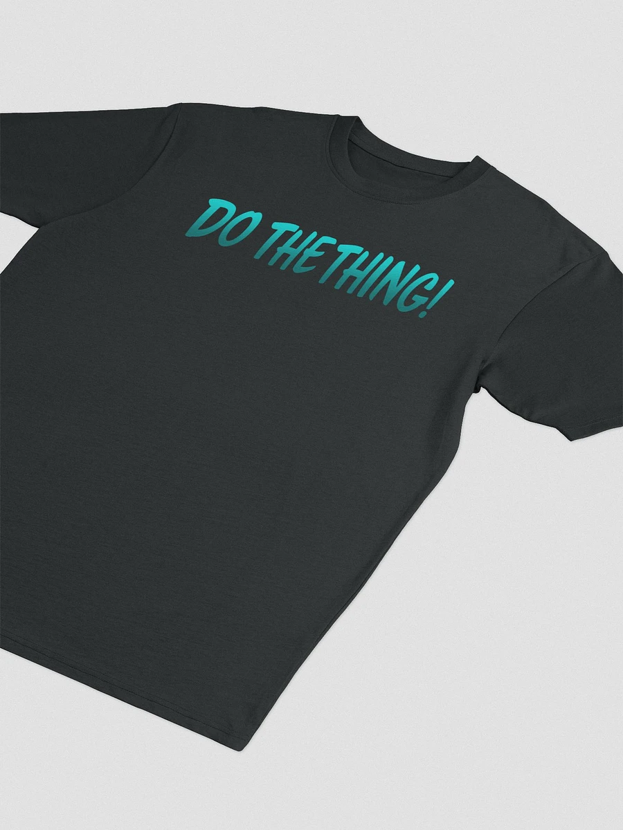 Do The Thing! T-Shirt product image (3)