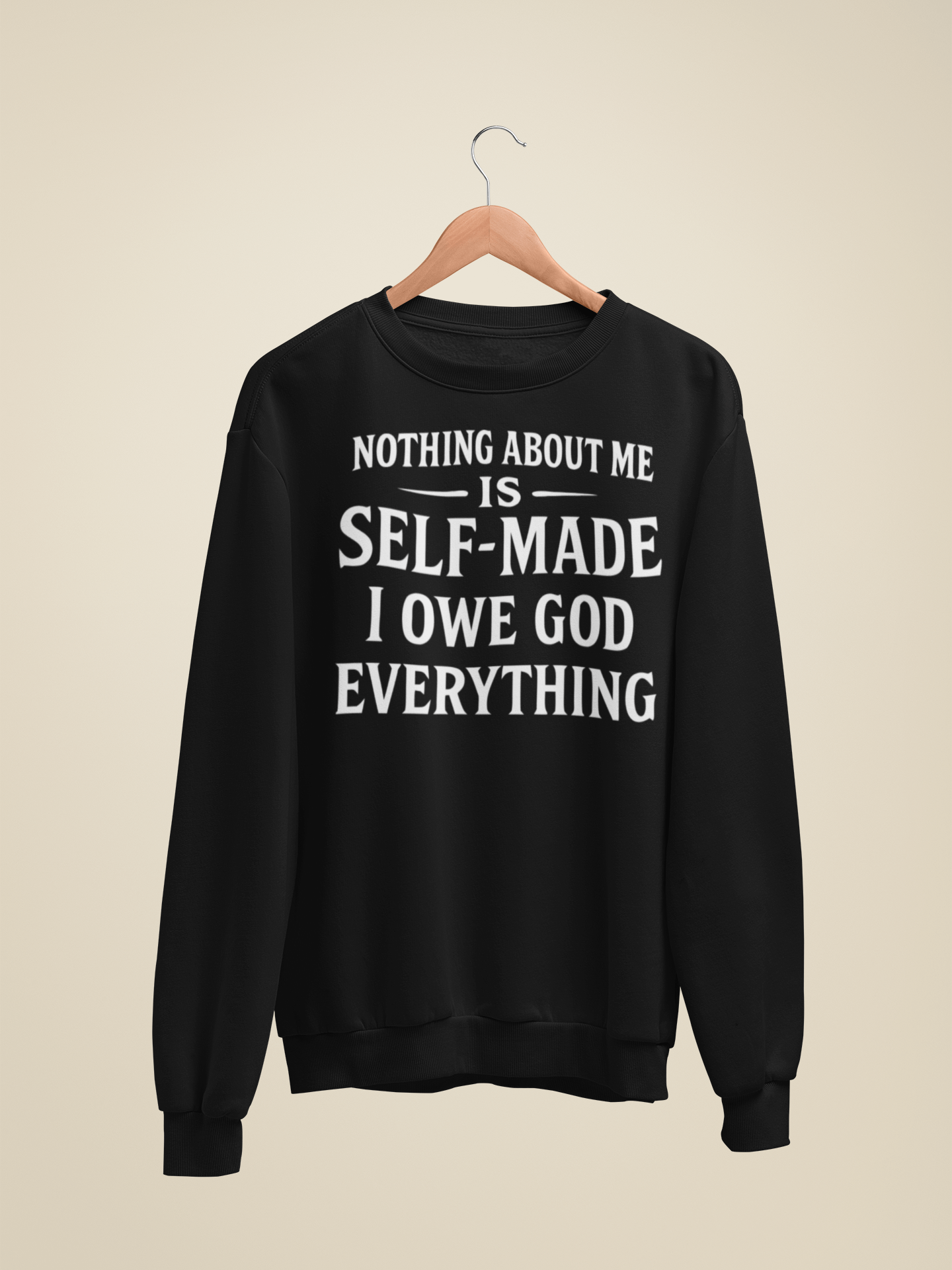Nothing About Me Is Self-Made I Owe God Everything Classic Crewneck Sweatshirt product image (1)