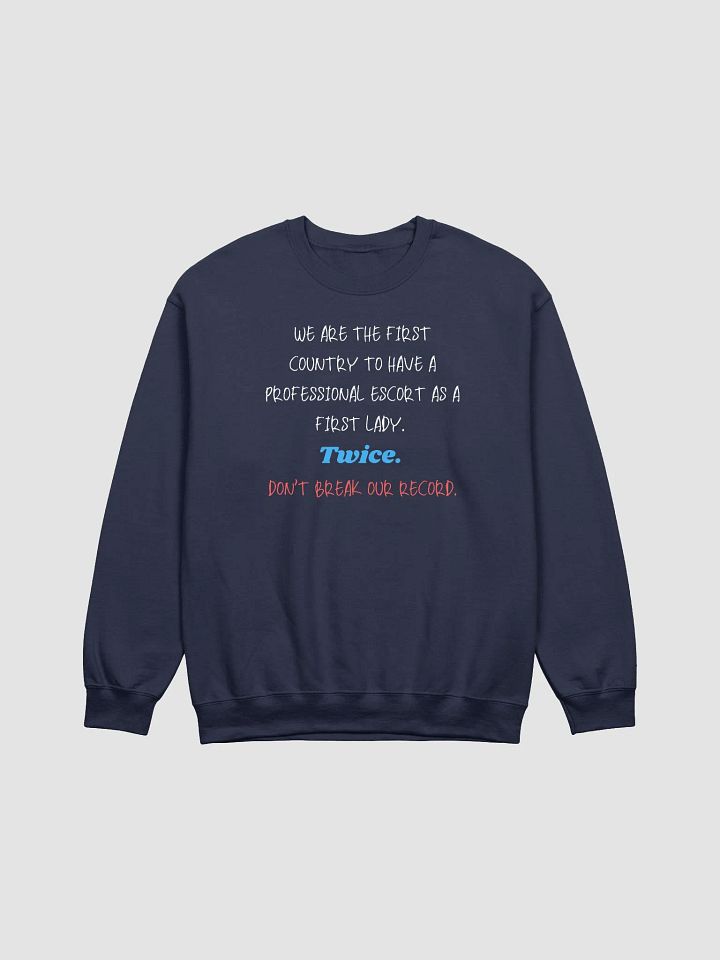 Escort First Lady Anti Trump Sweatshirt product image (2)