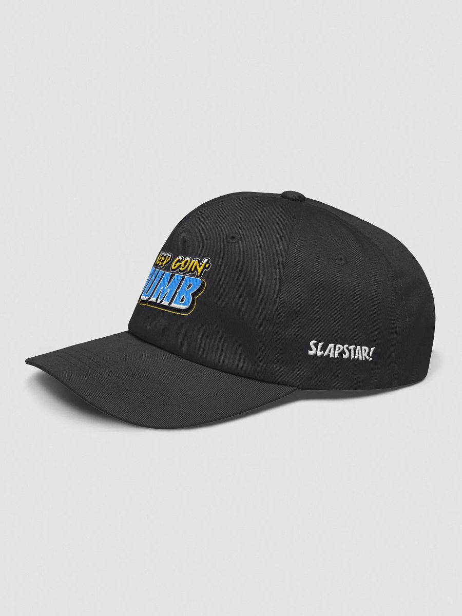 The "KEEP GOIN' DUMB" Dad Hat product image (3)