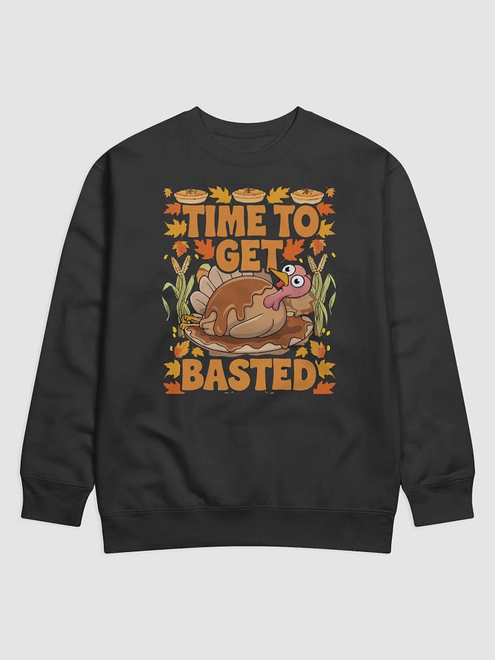 Time to Get Basted Premium Sweatshirt product image (1)