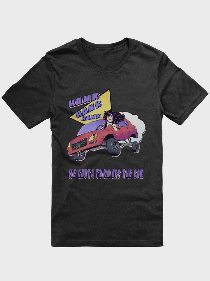 Turn Off The Car T-Shirt product image (1)