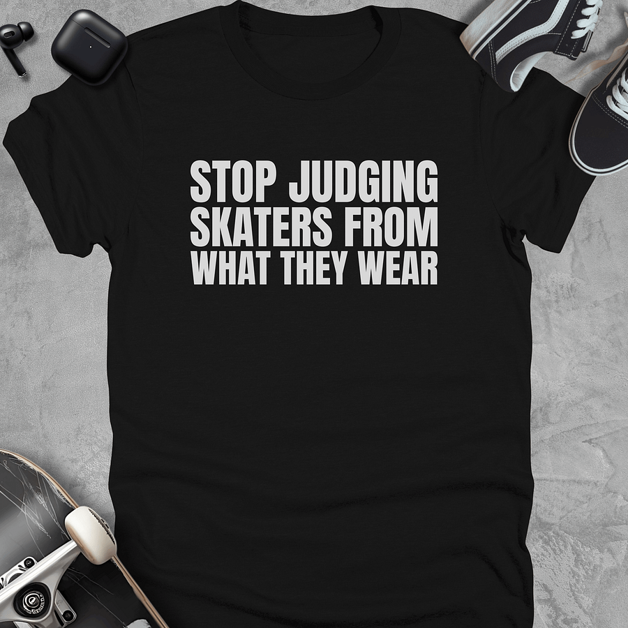 Stop judging skaters from what they wear, Skateboarding t-shirt, Unisex product image (1)