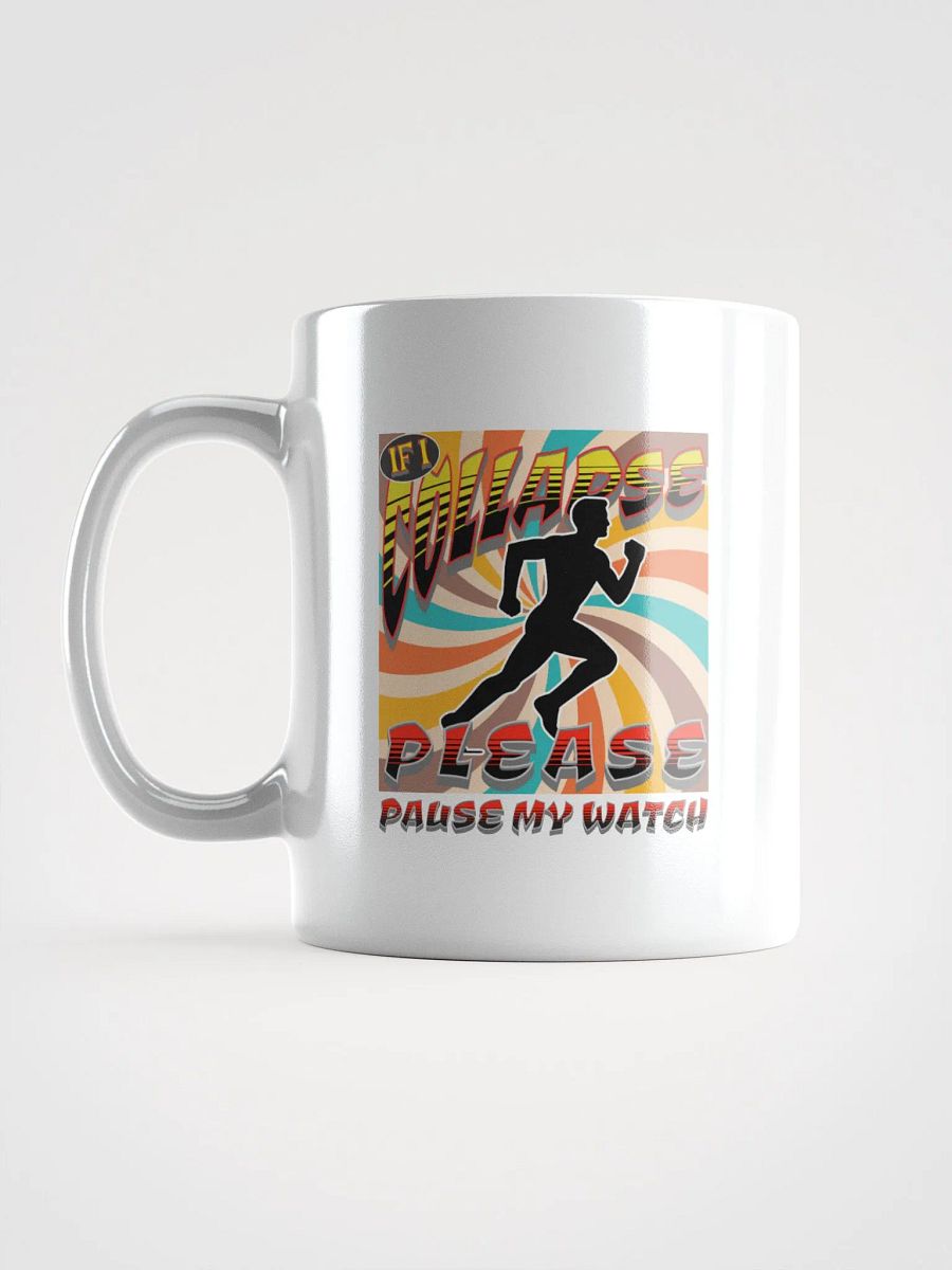 If I Collapse Please Pause My Watch Runner Mug product image (1)