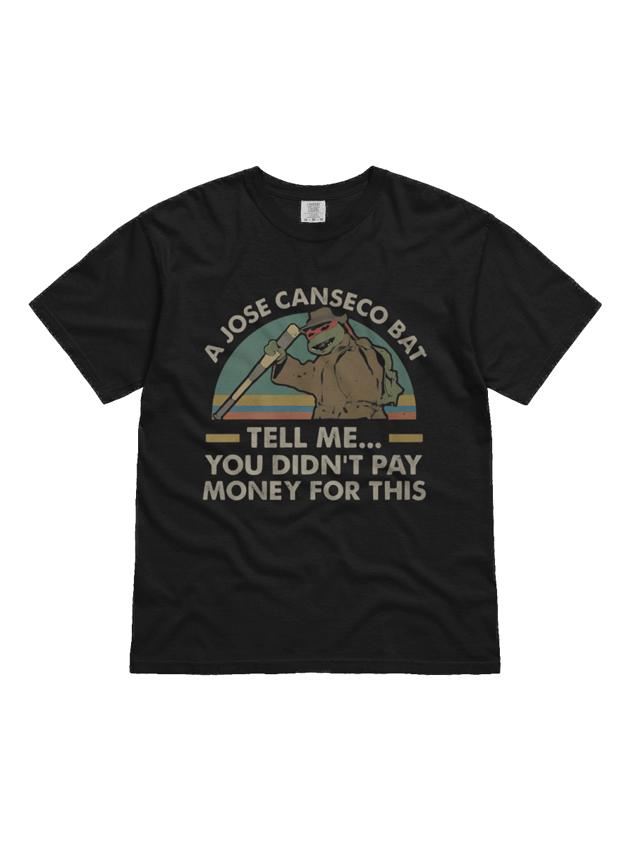 A Jose Canseco Bat Tell Me You Didn't Pay Money For This Shirt product image (1)
