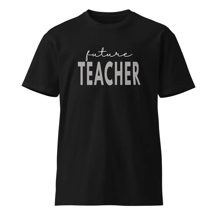 Future Teacher Unisex Premium T-Shirt product image (1)