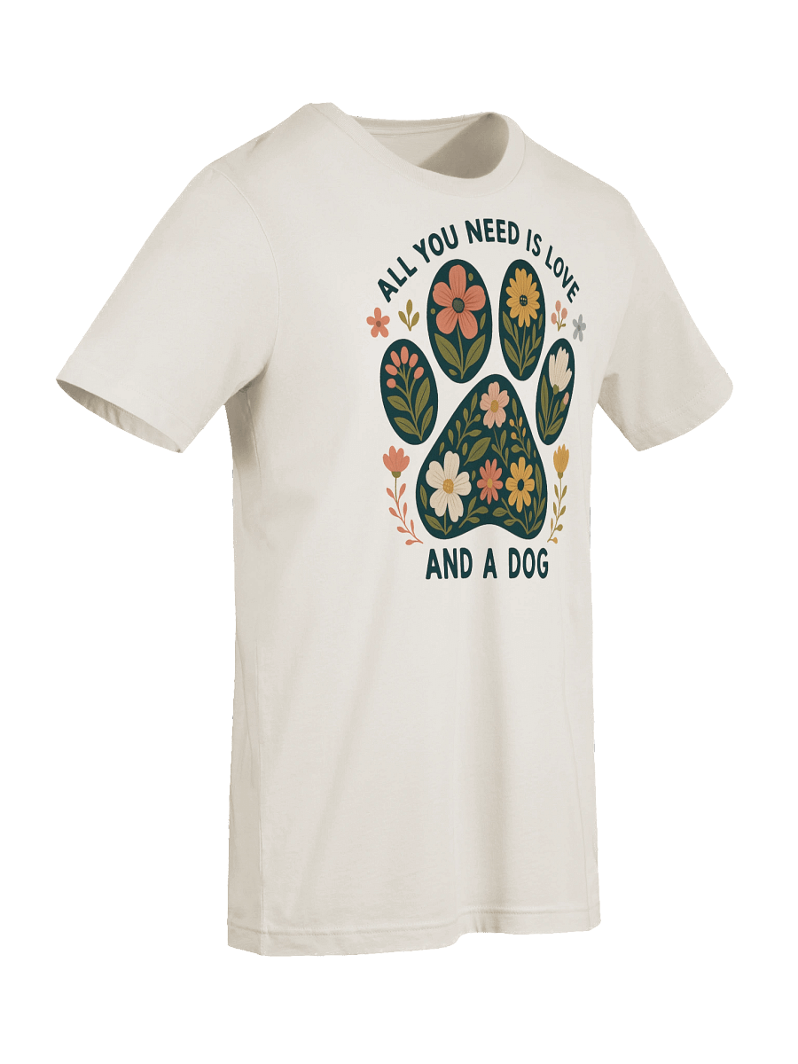 All You Need Is Love And A Dog Tee Shirt product image (20)