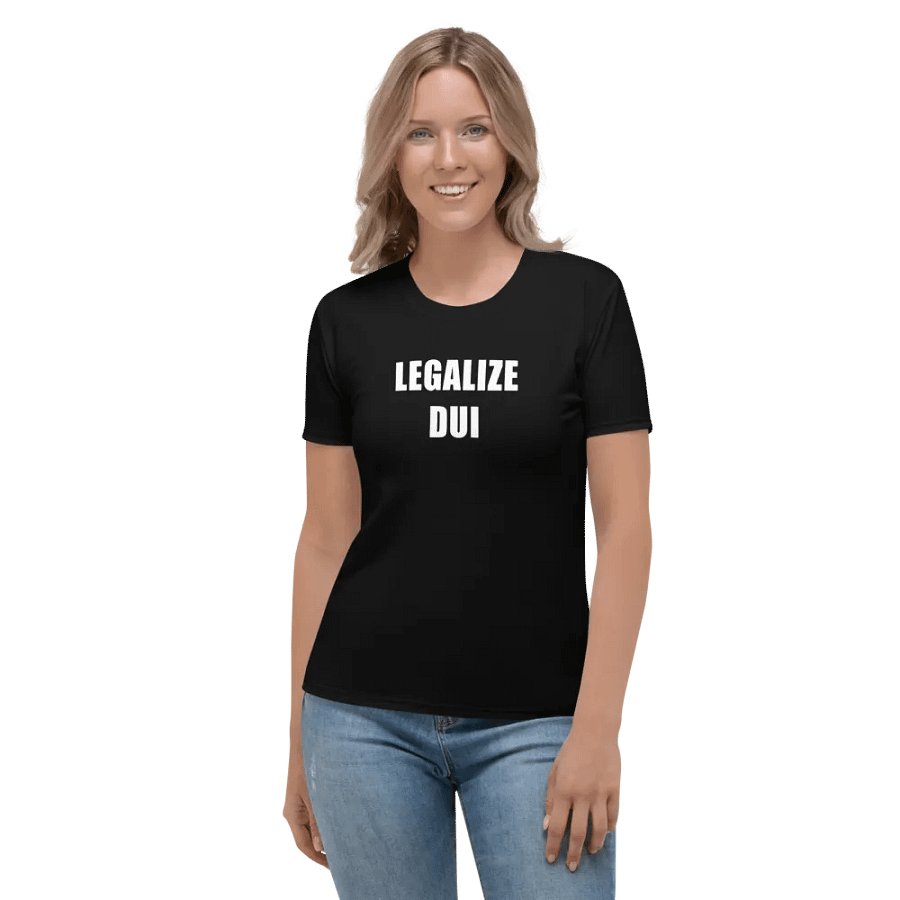 Legalize DUI Women's Shirt product image (1)