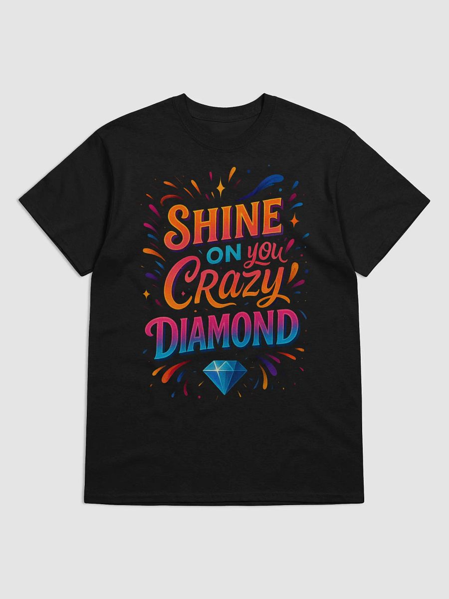 Shine On You Crazy Diamond – Bright Motivational T-Shirt product image (1)