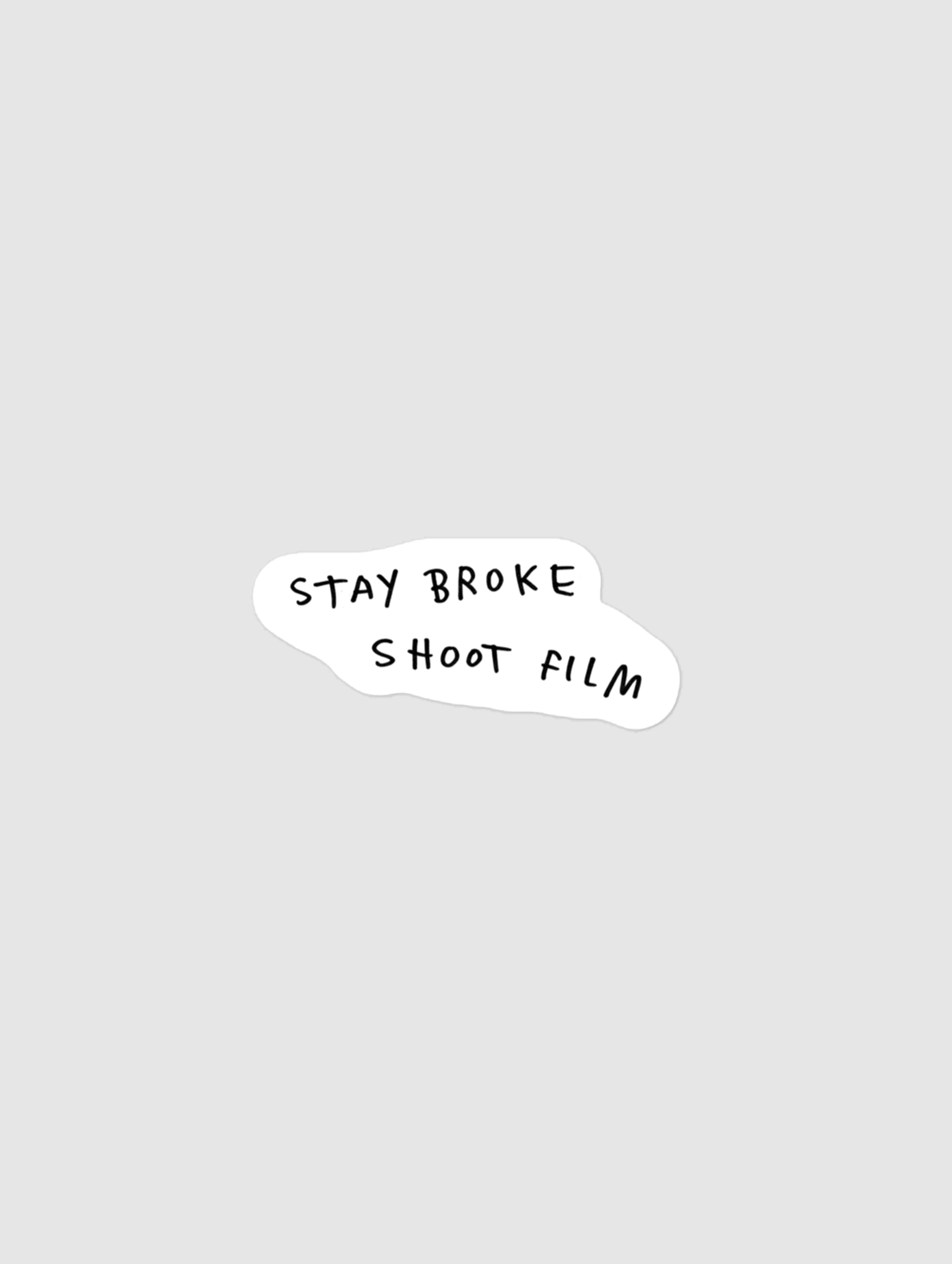 Stay Broke Shoot Film Sticker product image (1)