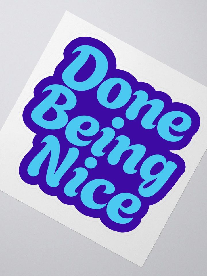 Bold 'Done Being Nice' Sticker product image (4)