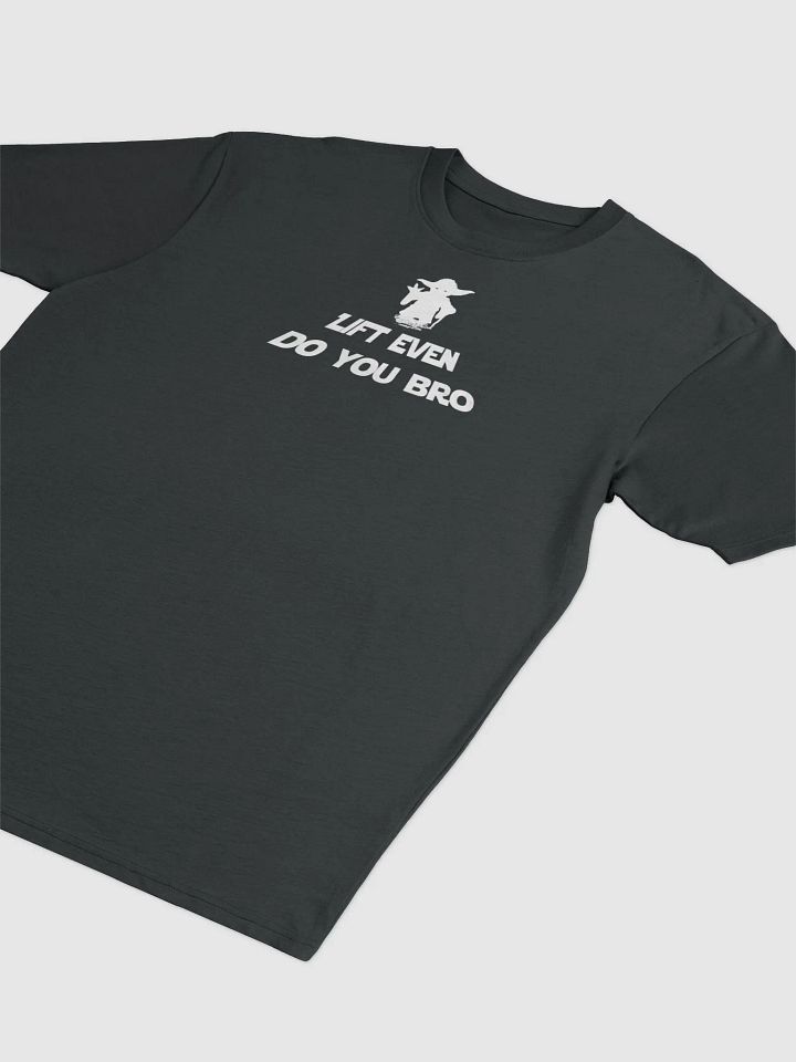 LIFE EVEN DO YOU TEE product image (6)