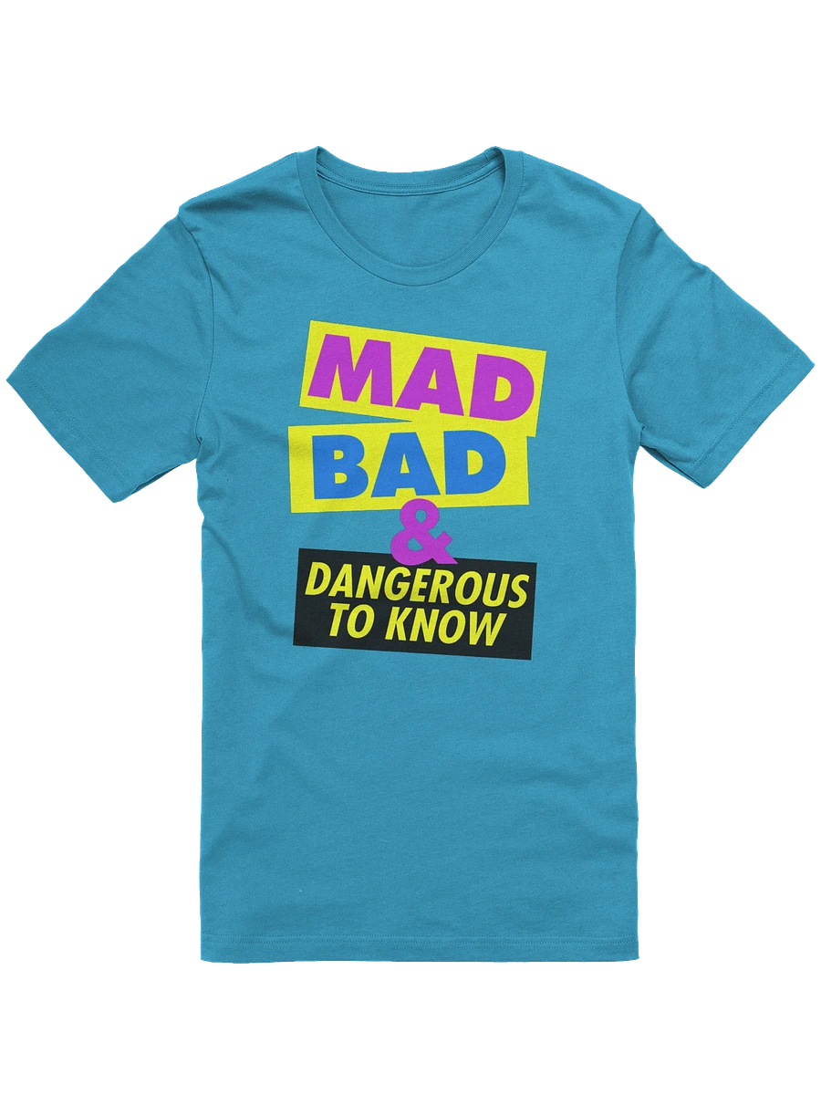 Mad, Bad & Dangerous To Know / Unisex product image (1)