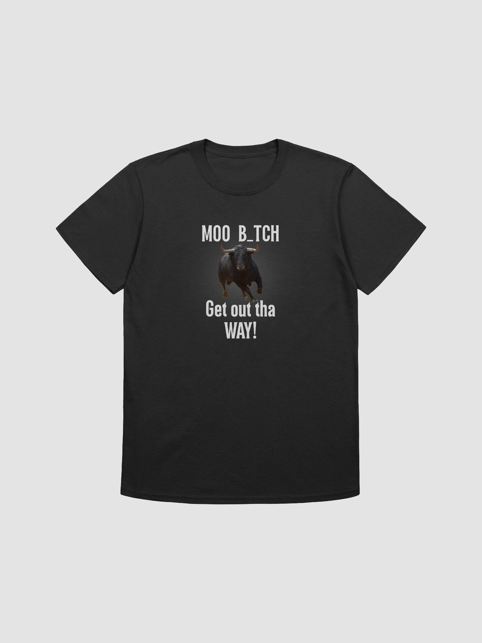 Get out tha WAY! T-Shirt product image (6)