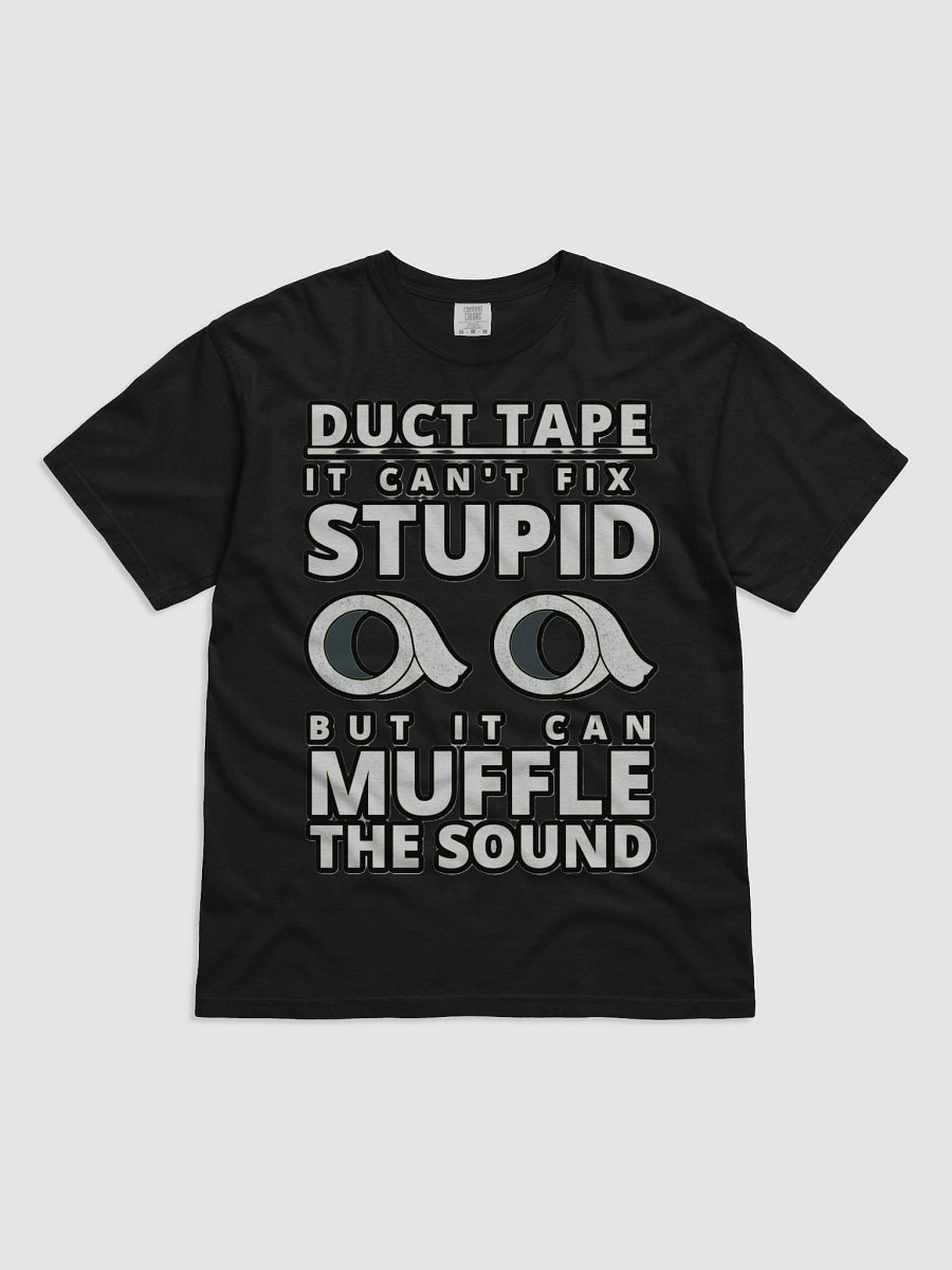 DUCTTAPE : IT CAN'T FIX STUPID BUT IT CAN MUFFLE THE SOUND product image (2)