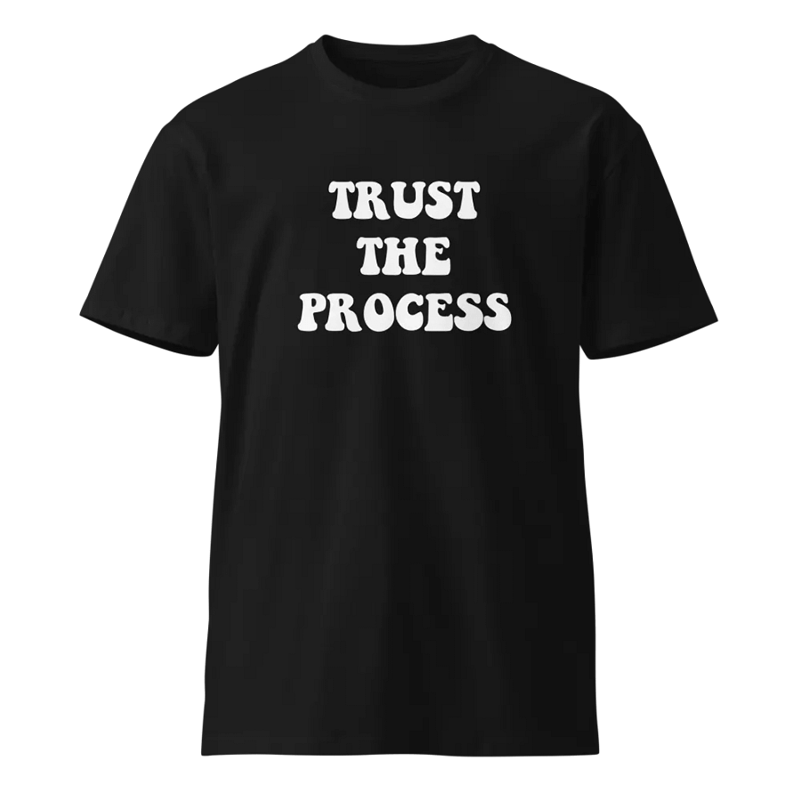 Trust The Process Unisex Premium T-Shirt product image (1)