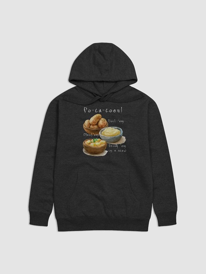 Po-ta-toes! Hoodie product image (1)