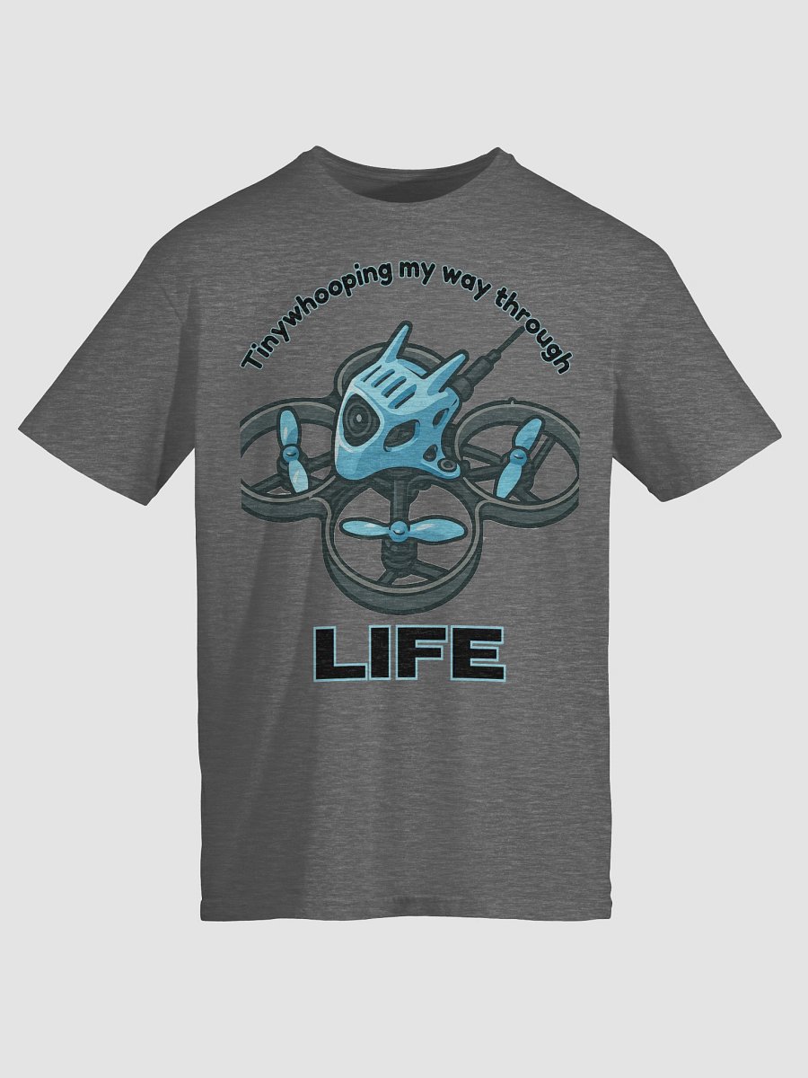 Tinywhooping My Way Through Life T-Shirt for FPV Enthusiasts product image (60)