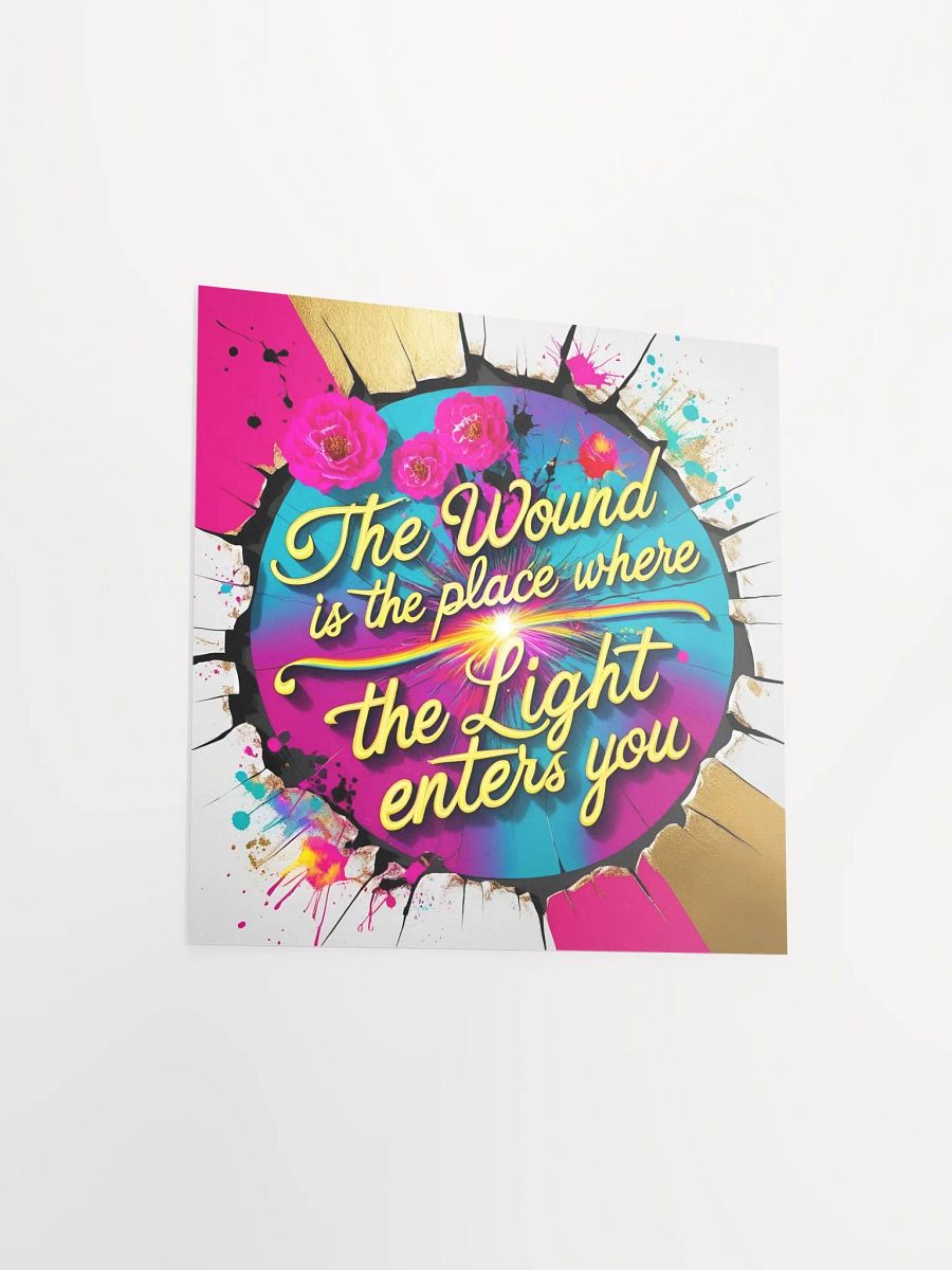 The wound is the place where the Light enters you - Enhanced Matte Paper Poster product image (12)