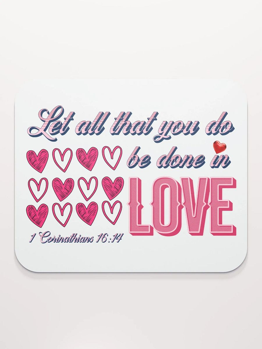 Let All That You Do Be Done In Love Infusion Mouse Pad product image (3)