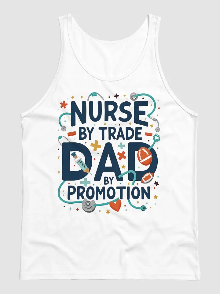 Nurse By Trade, Dad By Promotion Tank product image (1)