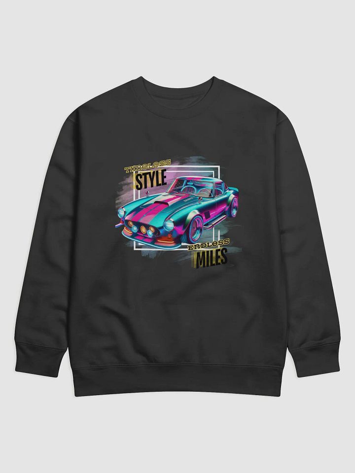 Timeless Style Endless Miles Premium Unisex Sweatshirt For Him or Her Classic Style Vintage Car Pullover product image (1)