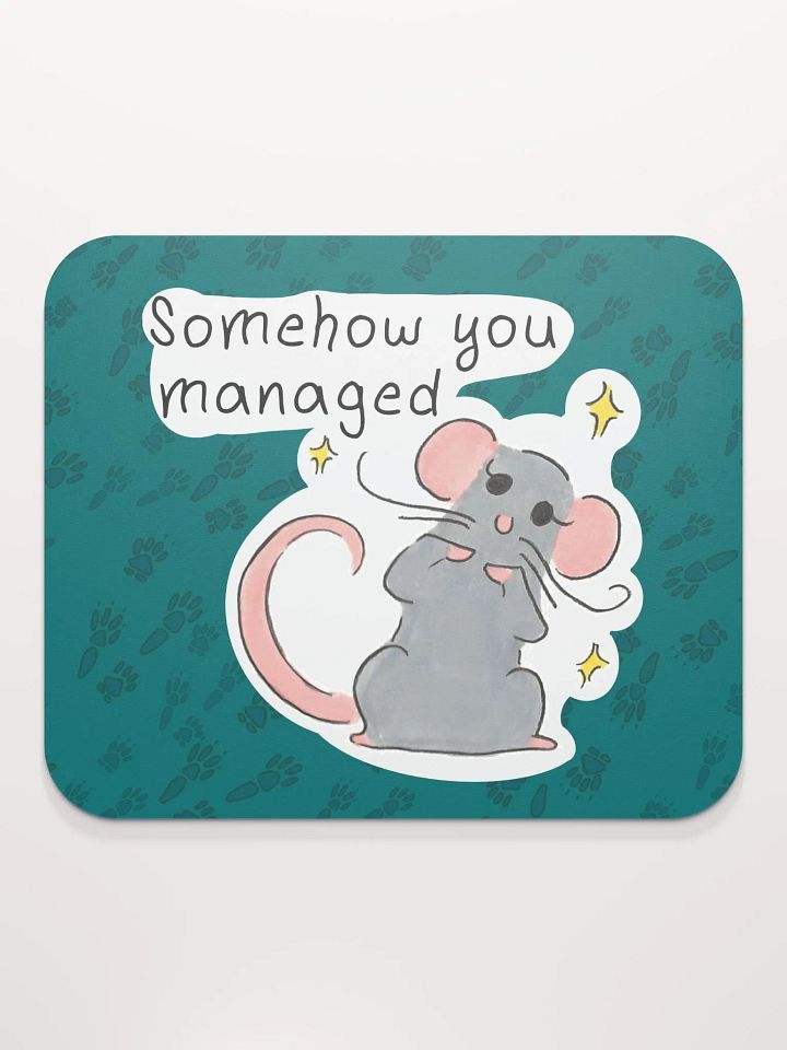 Somehow You Managed Mouse Pad product image (2)