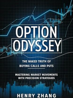 Option Odyssey: The Naked Truth of Buying Calls and Puts: Mastering Market Movements with Precision Strategies product image (1)