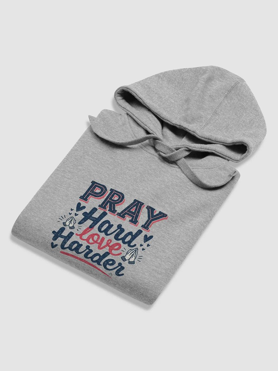 Pray Hard Love Harder Hoodie product image (46)