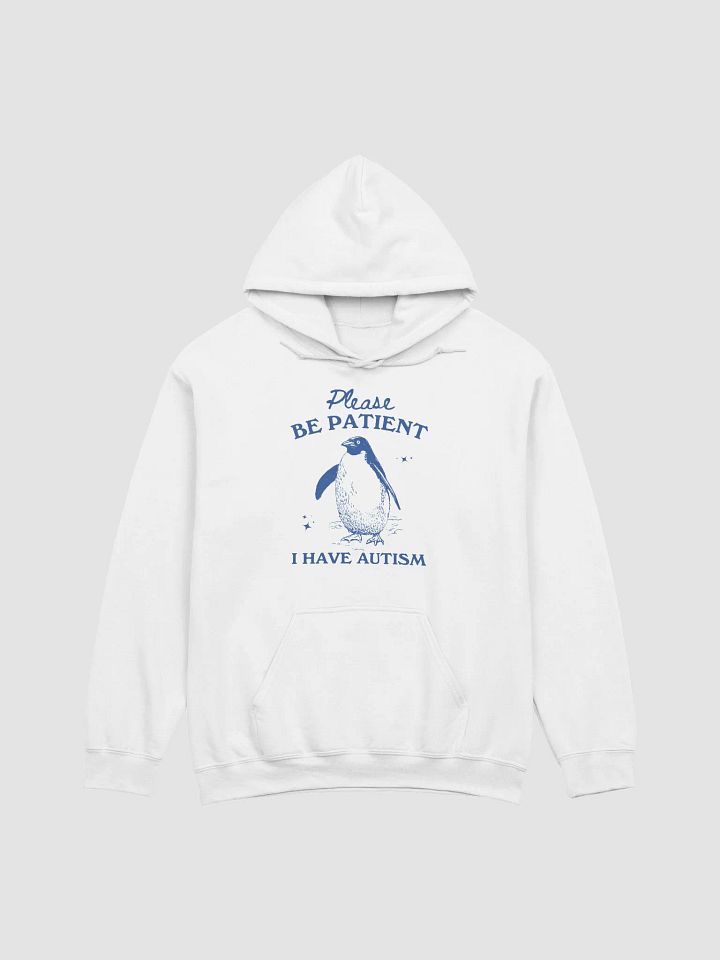 Please be patient I have autism Hoodie product image (1)
