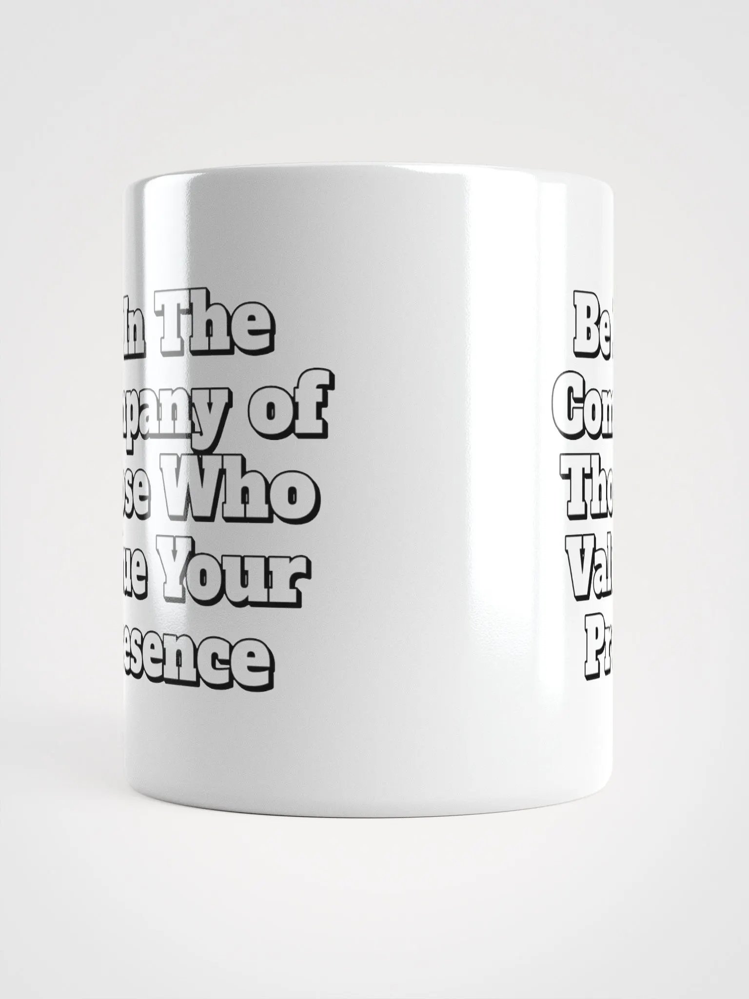 Be In The Company of Those Who Value Your Presence White Coffee Mug product image (2)