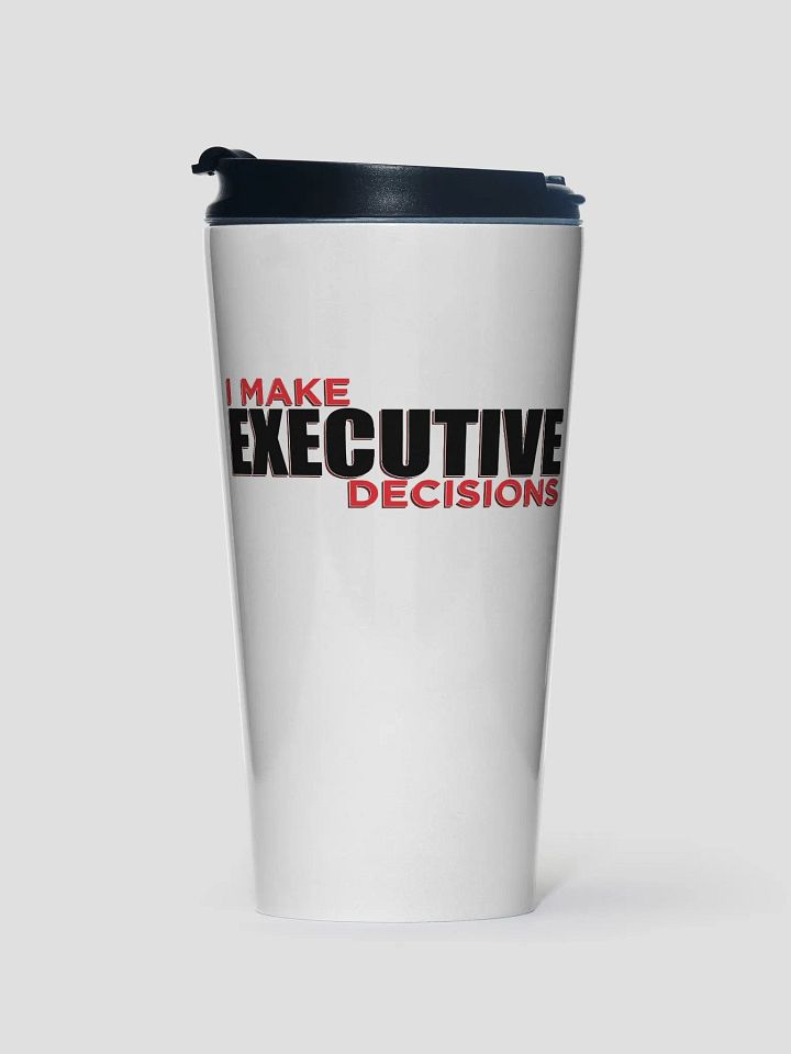 I MAKE EXECUTIVE DECISIONS V3 product image (1)