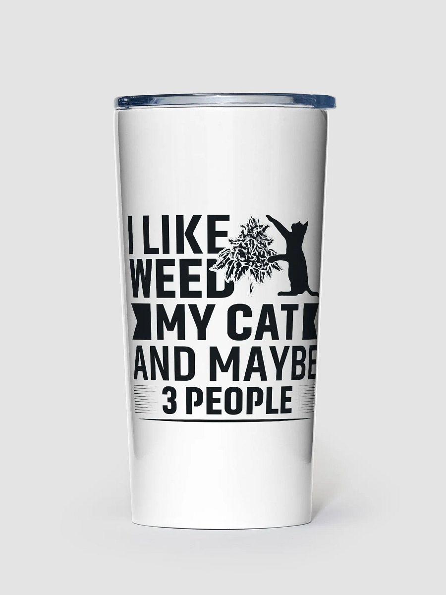 I Like Weed, My Cat & Maybe 3 People - Adult Tumbler product image (1)