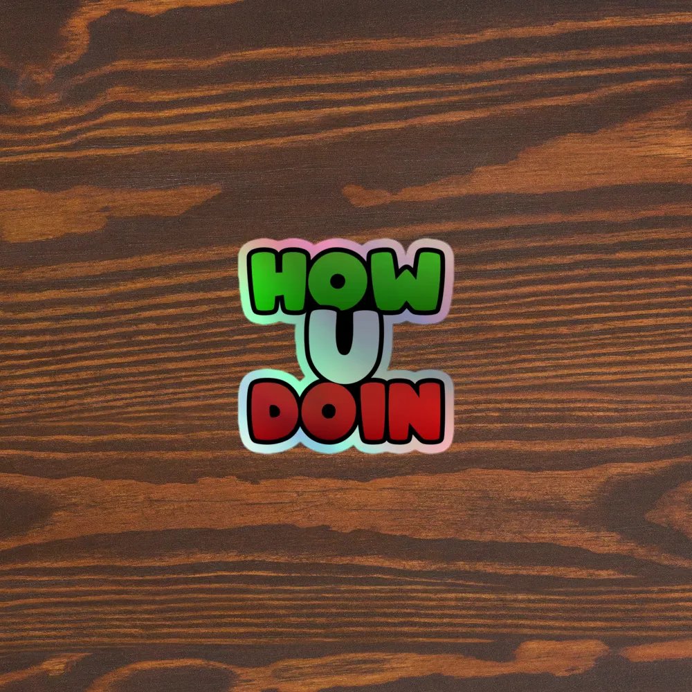 How U Doin Holographic Sticker product image (5)