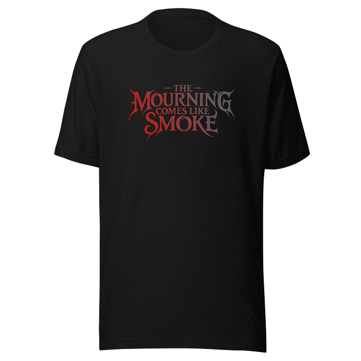 The Mourning Comes Like Smoke Fan T-Shirt product image (1)