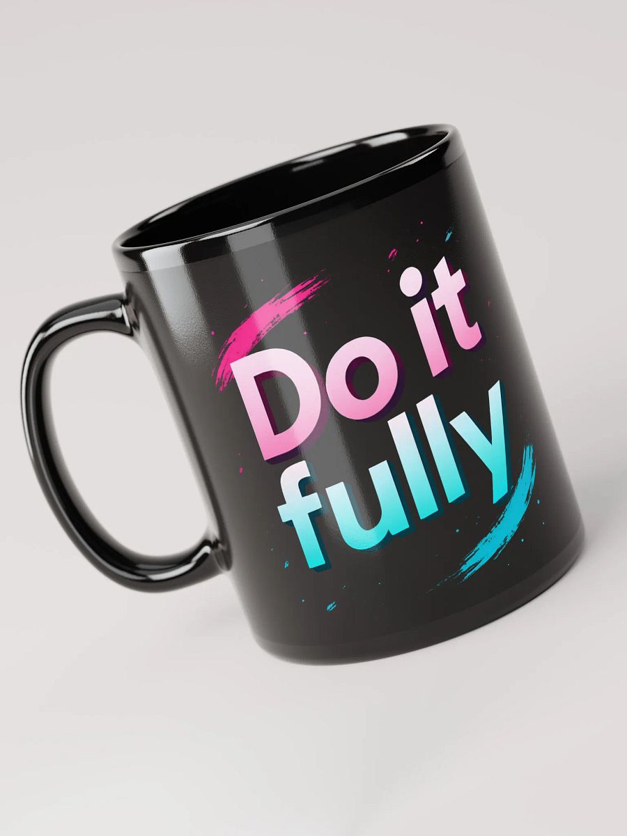 Unlock Your Full Potential with Scarlett Johansson’s Inspiring Mantra:  Do It Fully  — Transform Your Life One Sip at a Time with Our Exclusive Motivational Mug product image (3)
