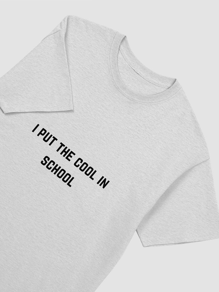 Teacher Quote Tshirt - I Put the Cool in School product image (1)