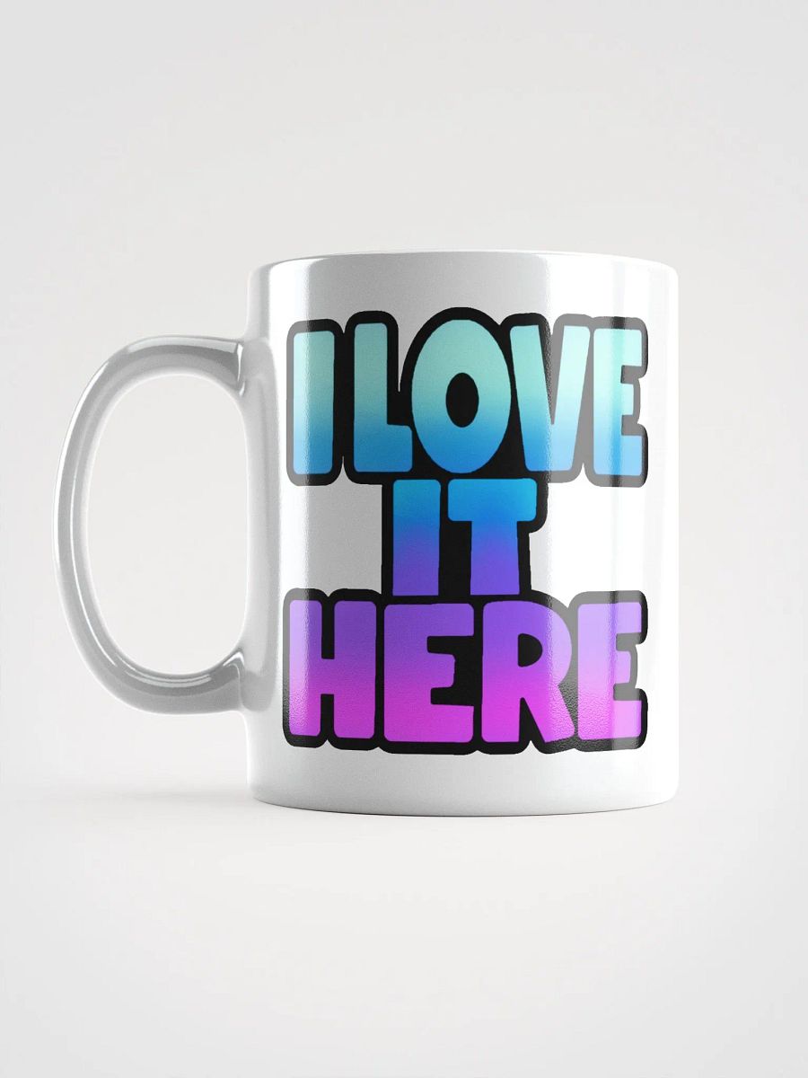 I LOVE IT HERE COFFEE MUG product image (6)
