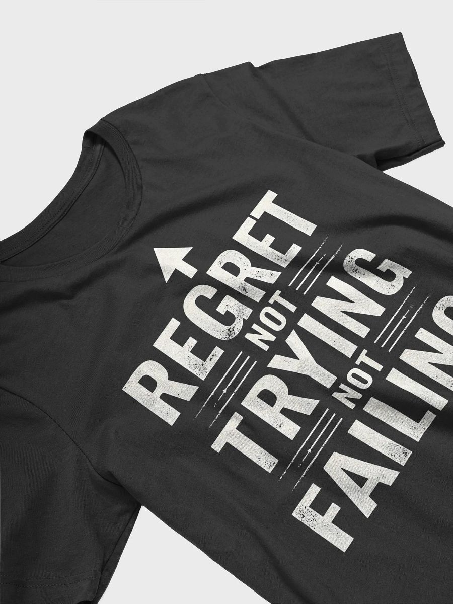 Regret Not Trying, Not Failing Inspirational T-Shirt – Empower Your Inner Jeff Bezos, Embrace Boldness, and Transform Your Life Today! product image (3)