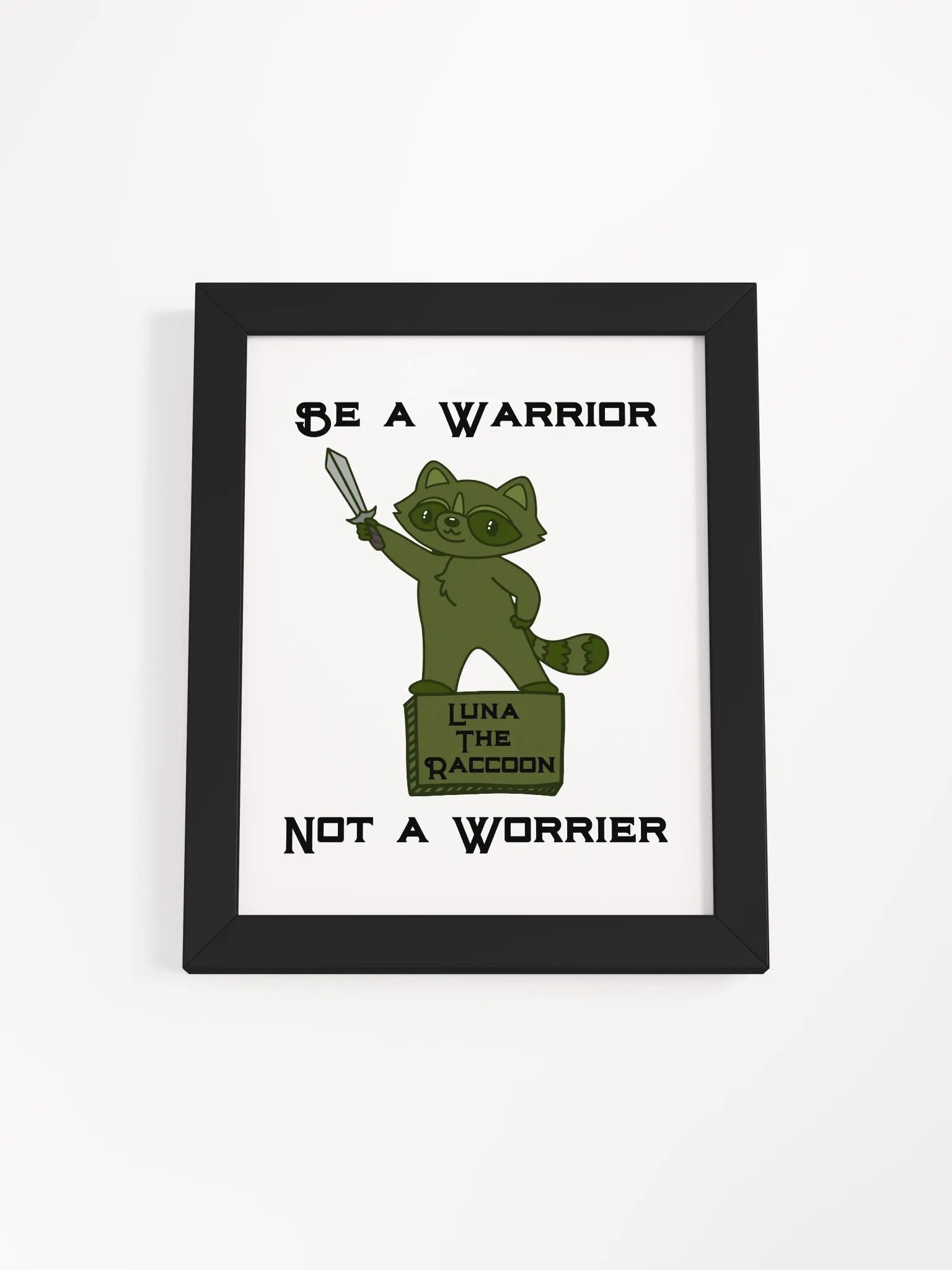 Luna the Raccoon: Be A Warrior Matte Poster product image (1)