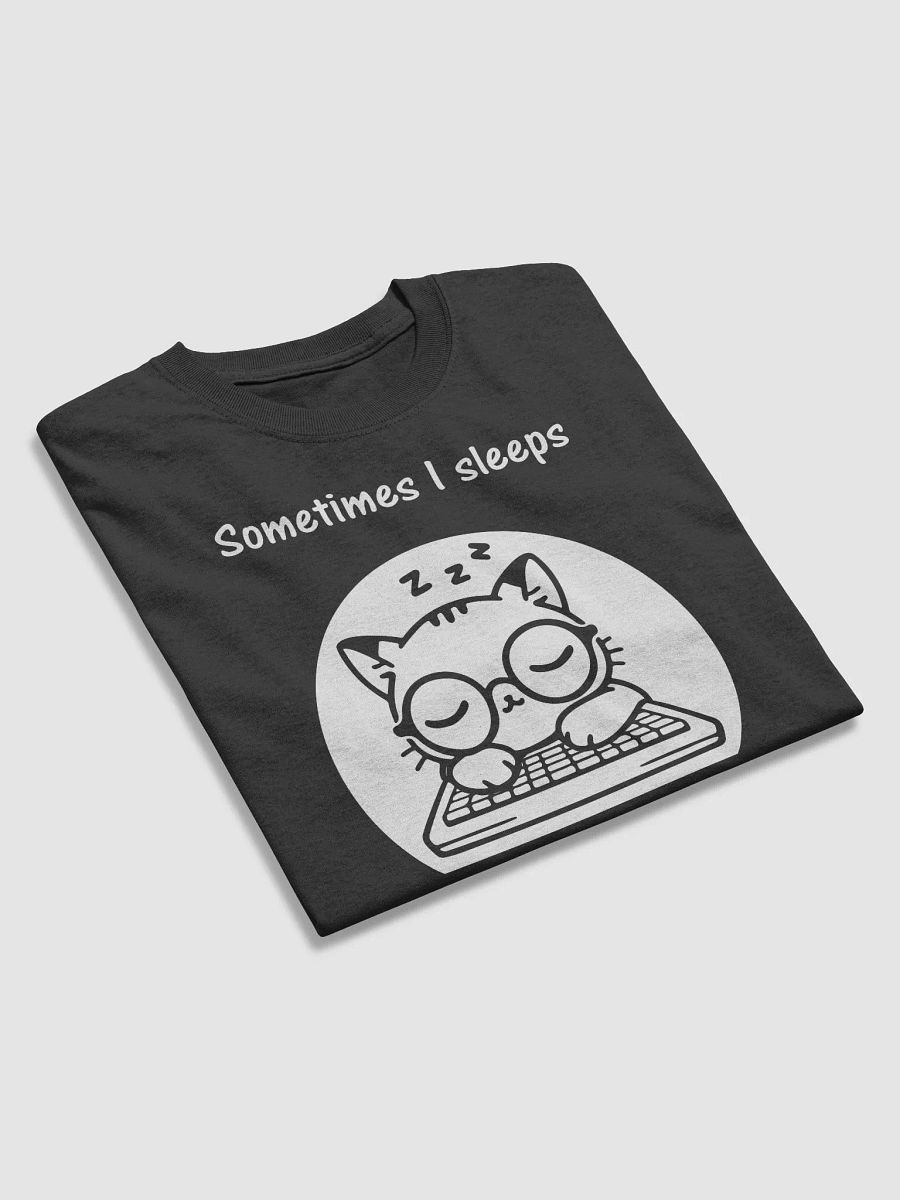 "Sometimes I Sleeps. Sometimes I Codes." Cute, Funny Nerdy Cat Coder T-Shirt product image (6)