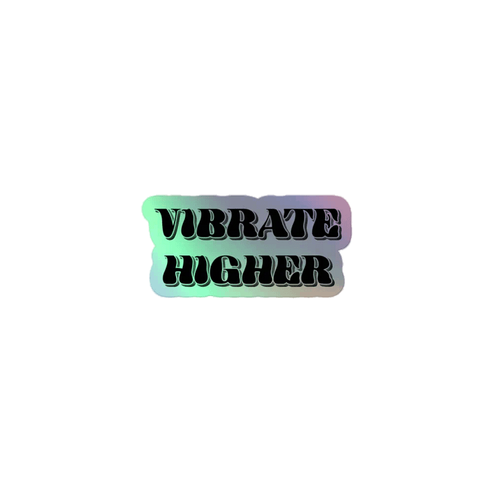 Vibrate Higher Holographic Sticker Black product image (1)