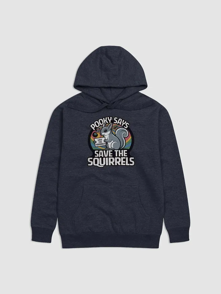 Super Soft and Comfy Hoodie: Pooky Says Save the Squirrels product image (1)