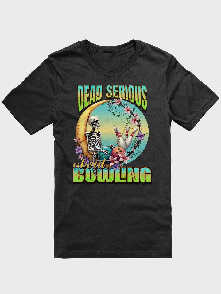 Dead Serious About Bowling Skeleton Iconic Comfort Tee product image (1)