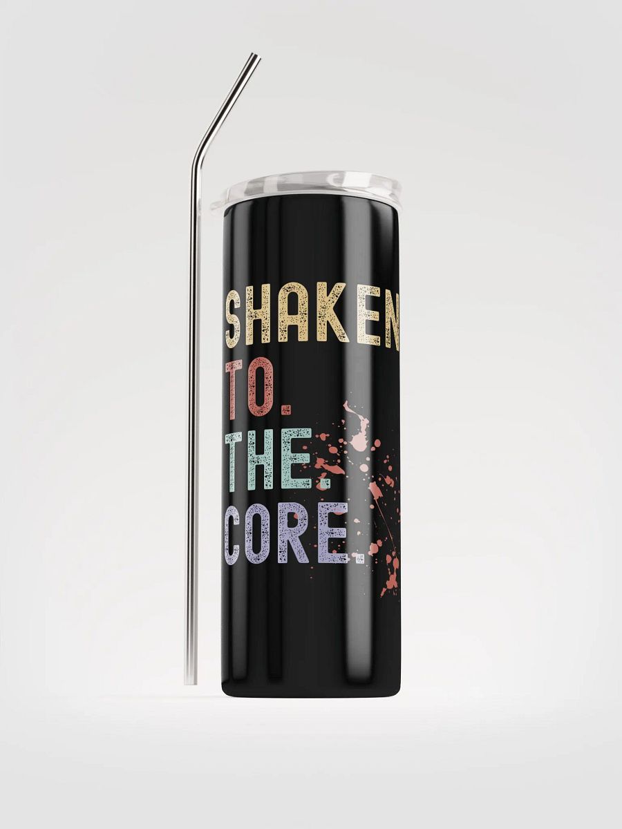 Shaken To The Core Coffee Tumbler product image (1)