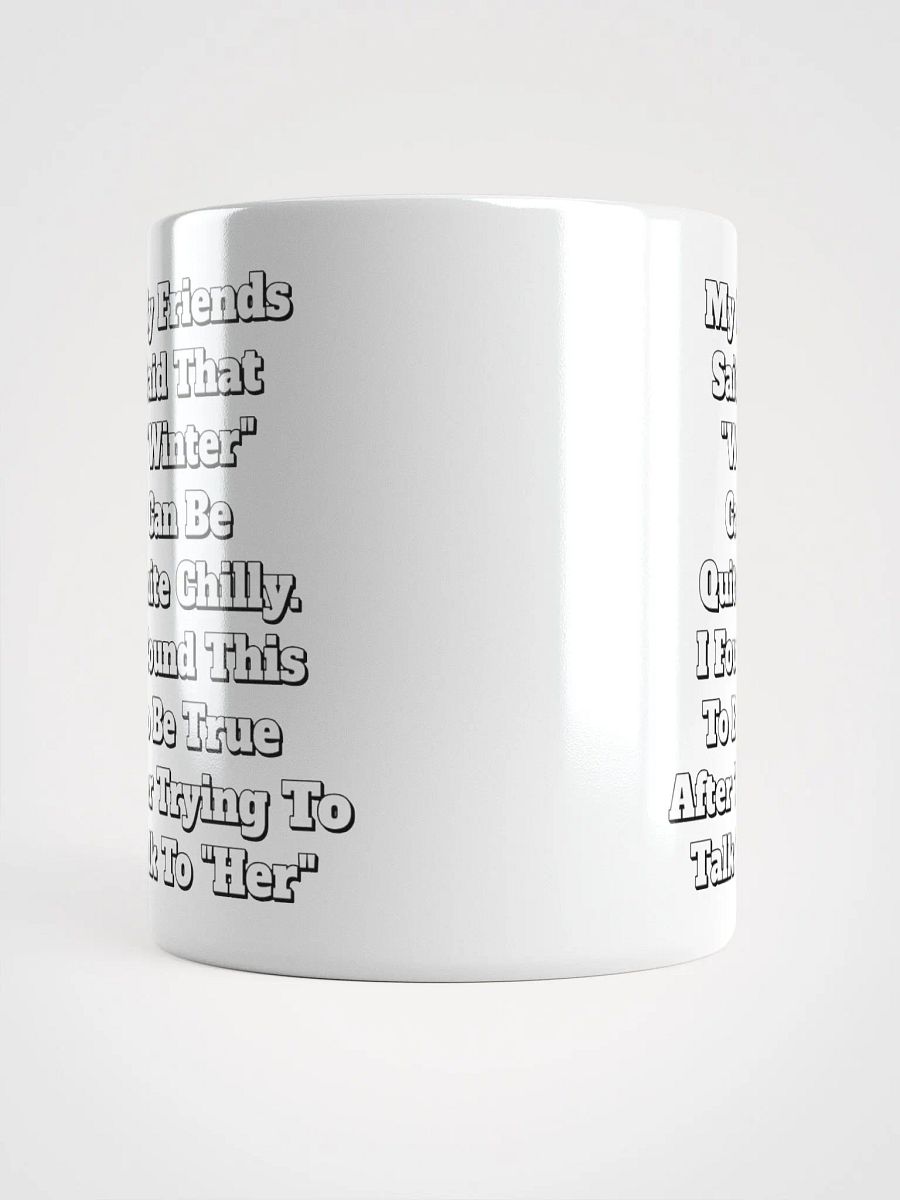 My Friends Said That Winter Can Be Chilly Funny White Mug product image (18)