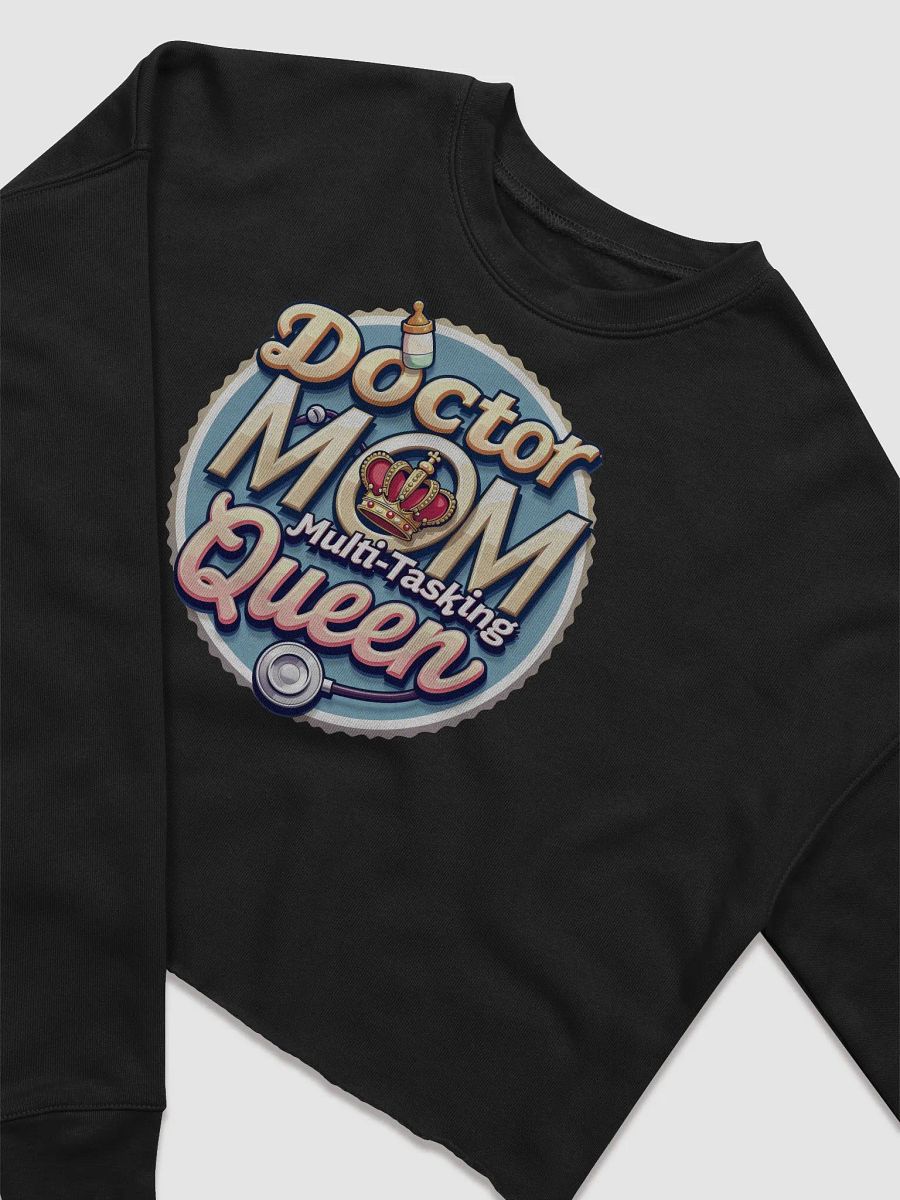 Doctor Mom Multi-Tasking Queen Crop Sweatshirt product image (8)