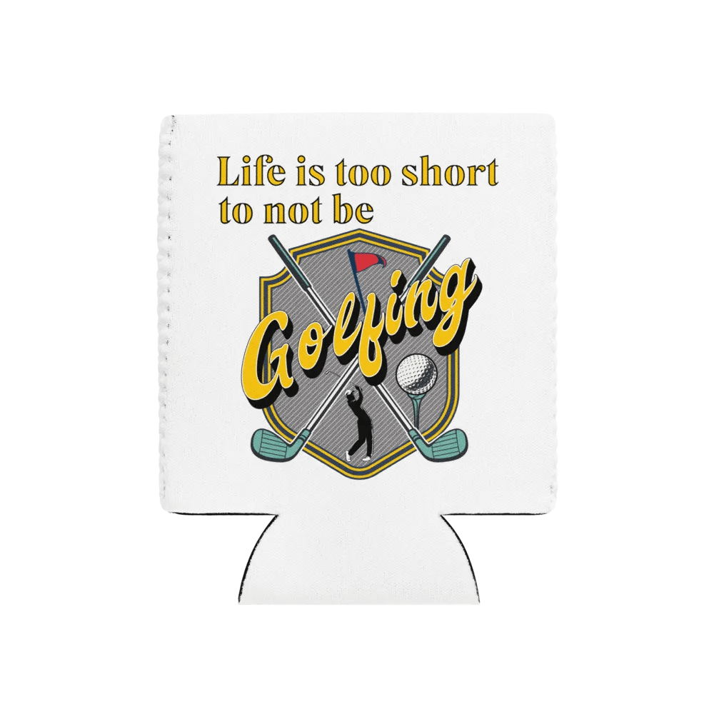 Life Is Too Short To Not Be Golfing Swing in Style Can Cooler product image (1)