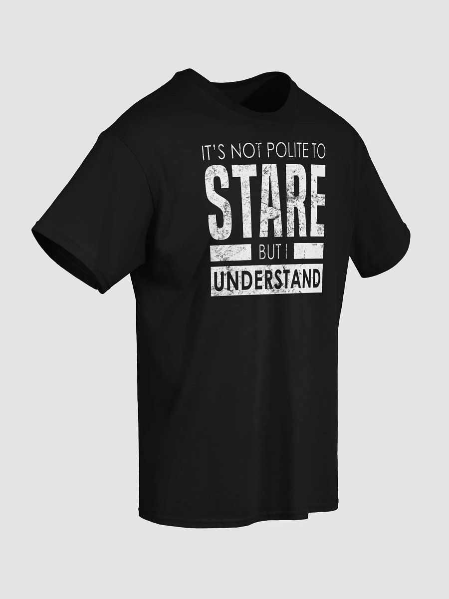 It's Not Polite to Stare T-Shirt product image (3)