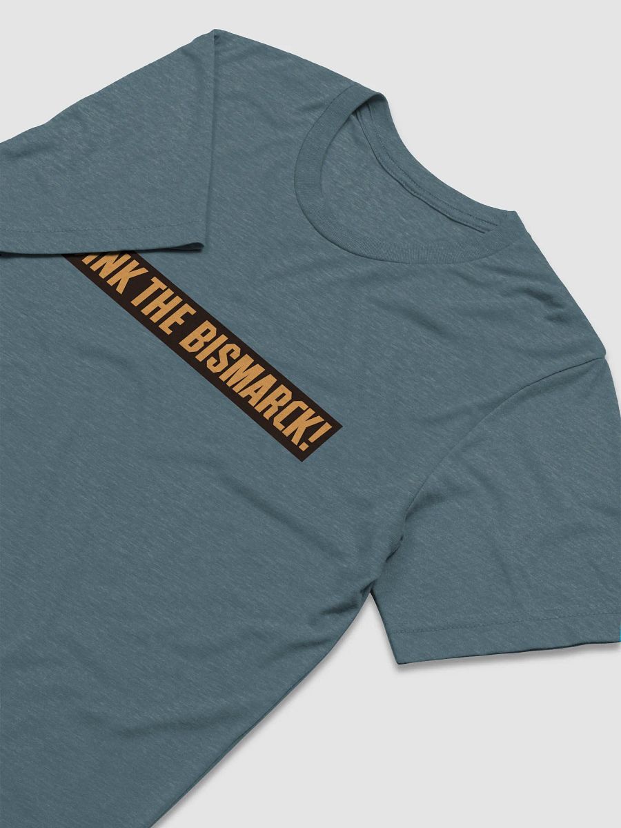 Sink The Bismarck! Poster Text Edition Tee product image (3)